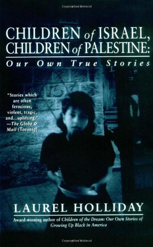 Children of Israel, Children of Palestine: Our Own True Stories (Children of Conflict)