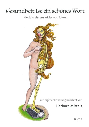 Gesundheit ist ein schönes Wort: doch meistens nicht von Dauer