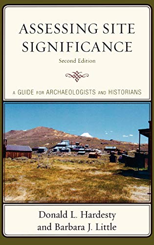 Assessing Site Significance: A Guide for Archaeologists and Historians, Second Edition (Heritage Resources Management)