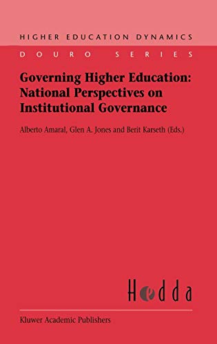 Governing Higher Education: National Perspectives on Institutional Governance (Higher Education Dynamics, 2, Band 2)