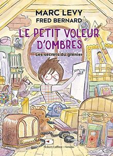 Le petit voleur d'ombres. Vol. 4. Les secrets du grenier