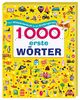 1000 erste Wörter: Mein Bildwörterbuch für den Kindergarten