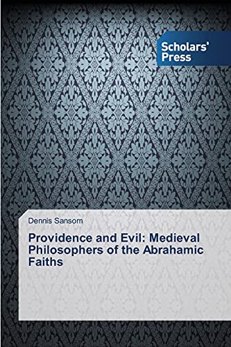 Providence and Evil: Medieval Philosophers of the Abrahamic Faiths