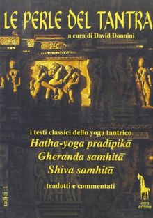 Le perle del tantra. I testi classici dello yoga tantrico