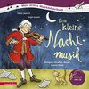 Eine kleine Nachtmusik: Wolfgang Amadeus Mozart träumt Musik (Mein erstes Musikbilderbuch mit CD)