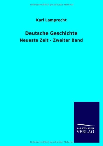 Deutsche Geschichte: Neueste Zeit - Zweiter Band