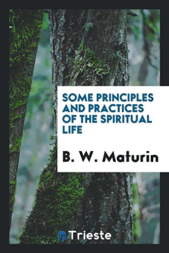Some principles and practices of the spiritual life
