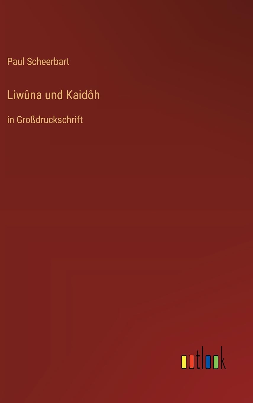 Liwûna und Kaidôh: in Großdruckschrift