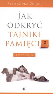 Jak odkryć tajniki pamięci ?: Poradnik
