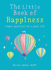 The Little Book of Happiness: Simple Practices for a Good Life