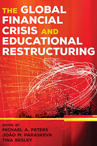 The Global Financial Crisis and Educational Restructuring (Global Studies in Education)