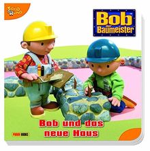 Bob der Baumeister Pappbilderbuch 1: Bob und das neue Haus