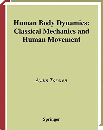 Human Body Dynamics: Classical Mechanics And Human Movement