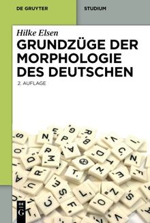 Grundzüge der Morphologie des Deutschen (De Gruyter Studium)