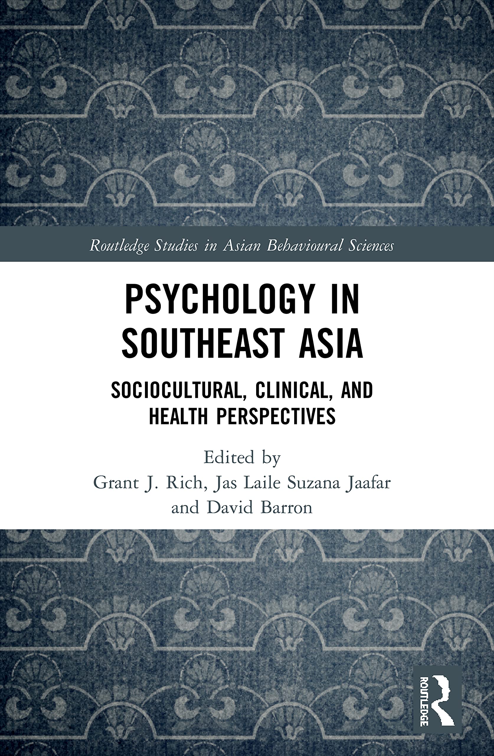 Psychology in Southeast Asia: Sociocultural, Clinical, and Health Perspectives (Routledge Studies in Asian Behavioural Sciences)