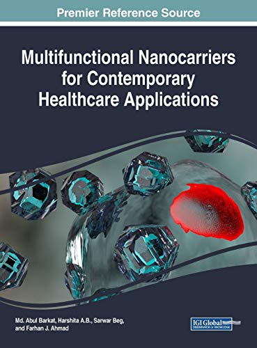 Multifunctional Nanocarriers for Contemporary Healthcare Applications (Advances in Medical Technologies and Clinical Practice)