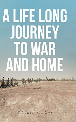A LIFE LONG JOURNEY TO WAR AND HOME
