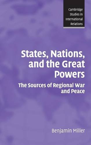 States, Nations, and the Great Powers: The Sources of Regional War and Peace (Cambridge Studies in International Relations, Band 104)