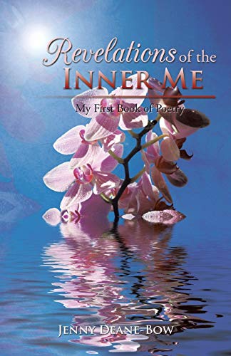 Revelations of the Inner Me: My First Book of Poetry: My First Book of Poetry