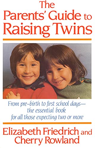 Parents Guide to Raising Twins: From Pre-Birth to First School Days-The Essential Book for All Those Expecting Two or More