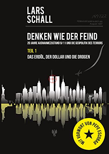 Denken wie der Feind 20 Jahre Ausnahmezustand 9/11 und die Geopolitik des Terrors: Teil 1 Das Erdöl, der Dollar und die Drogen