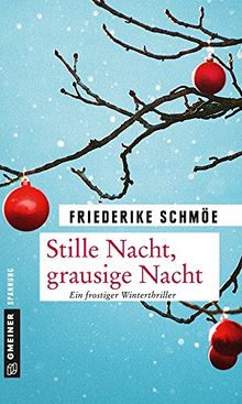 Stille Nacht, grausige Nacht: Ein frostiger Winterthriller (Kriminalromane im GMEINER-Verlag)