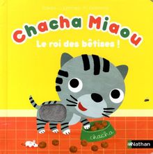 Chacha Miaou : le roi des bêtises !