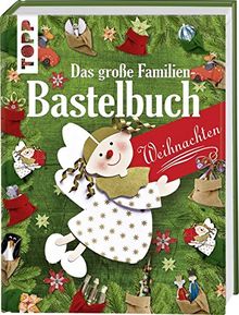 Das große Familienbastelbuch Weihnachten: 160 Seiten pures Bastelvergnügen für die festlichen Tage.
