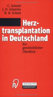 Herztransplantation in Deutschland. Ein geschichtlicher Überblick