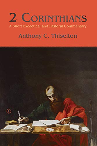 Thiselton, Anthony C 2 Corinthians, A Short Exegetical And Pastoral Commentary
