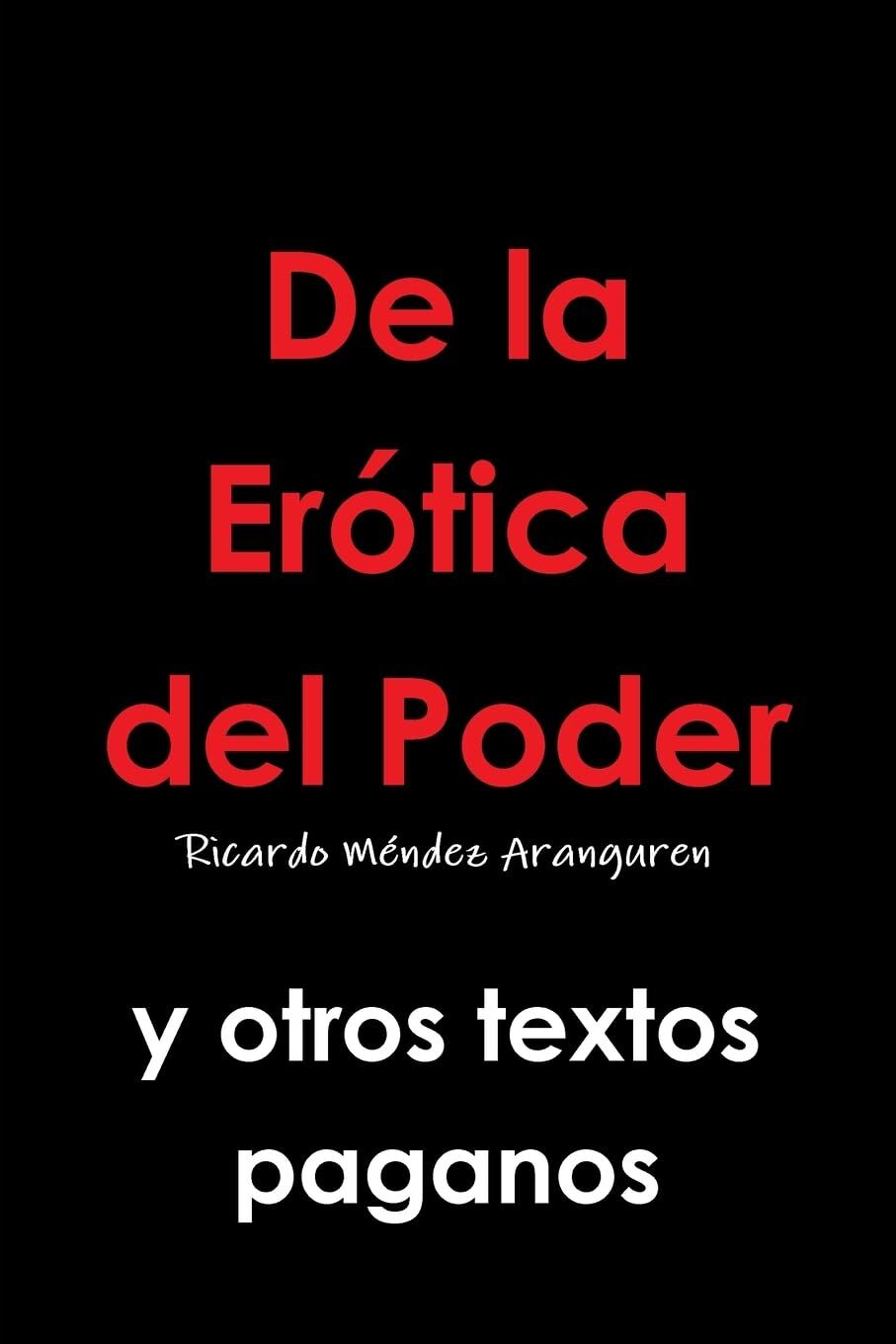 De la Erótica del Poder y otros textos paganos