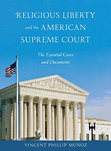 Religious Liberty and the American Supreme Court: The Essential Cases and Documents