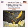 American Classics - William Henry Fry (Santa Claus Symphony)