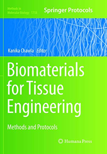 Biomaterials for Tissue Engineering: Methods and Protocols (Methods in Molecular Biology, Band 1758)