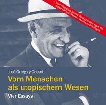 Vom Menschen als utopischem Wesen: Mit einer Einführung von Eberhard Straub (ungekürzte Lesung auf 1 MP3-CD)