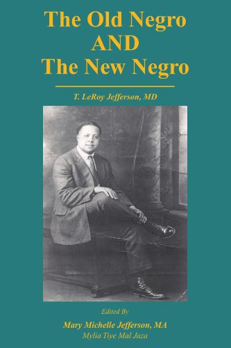 The Old Negro and The New Negro by T. LeRoy Jefferson, MD