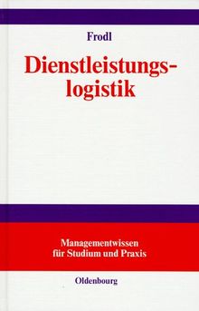 Dienstleistungslogistik: Information, Kommunikation, Daten, Dokumente: <br>Zur richtigen Zeit, am richtigen Ort