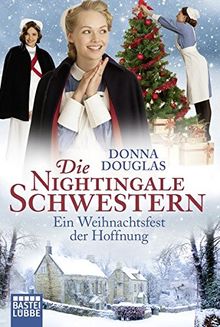 Die Nightingale Schwestern: Ein Weihnachtsfest der Hoffnung. Roman (Nightingales-Reihe, Band 7)