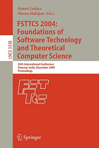 FSTTCS 2004: Foundations of Software Technology and Theoretical Computer Science: 24th International Conference, Chennai, India, December 16-18, 2004, ... Notes in Computer Science, 3328, Band 3328)