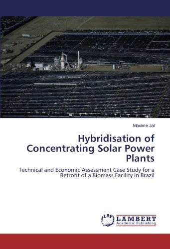 Hybridisation of Concentrating Solar Power Plants: Technical and Economic Assessment Case Study for a Retrofit of a Biomass Facility in Brazil