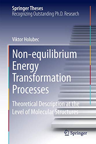 Non-equilibrium Energy Transformation Processes: Theoretical Description at the Level of Molecular Structures (Springer Theses)