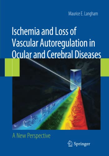 Ischemia and Loss of Vascular Autoregulation in Ocular and Cerebral Diseases: A New Perspective