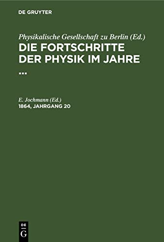 Die Fortschritte der Physik im Jahre .... 1864, Jahrgang 20