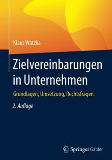 Zielvereinbarungen in Unternehmen: Grundlagen, Umsetzung, Rechtsfragen