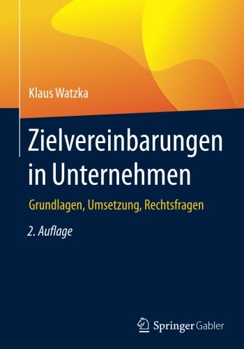 Zielvereinbarungen in Unternehmen: Grundlagen, Umsetzung, Rechtsfragen