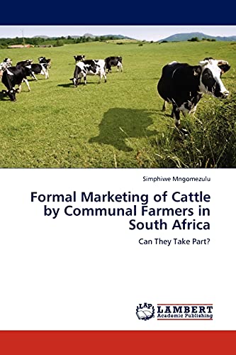 Formal Marketing of Cattle by Communal Farmers in South Africa: Can They Take Part?
