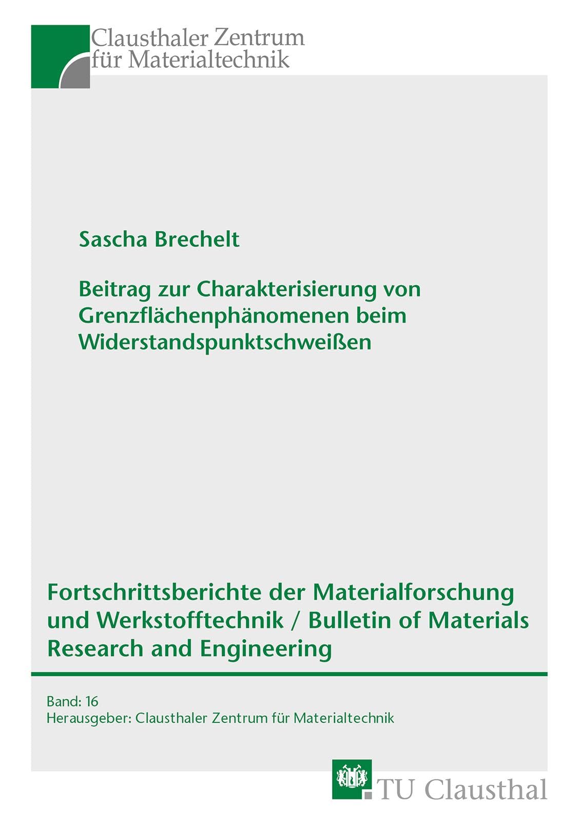 Beitrag zur Charakterisierung von Grenzflächenphänomenen beim Widerstandspunktschweißen (Fortschrittsberichte der Materialforschung und ... of Materials Research and Engineering)