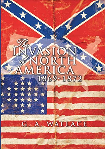 The Invasion of North America: 1869-1872