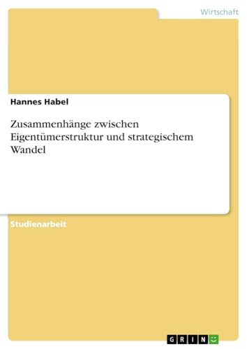 Zusammenhänge zwischen Eigentümerstruktur und strategischem Wandel