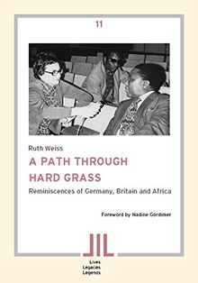 A Path through Hard Grass: A Journalist's Memories of Exile and Apartheid